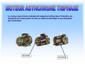 Le moteur asynchrone triphas est largement utilis dans