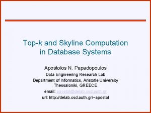 Topk and Skyline Computation in Database Systems Apostolos