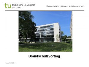 Referat Arbeits Umwelt und Gesundschutz Brandschutzvortrag Tepe 01