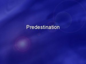 Predestination Chosen To be responsible for a mission