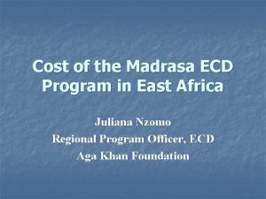 Cost of the Madrasa ECD Program in East
