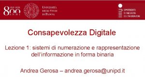 Consapevolezza Digitale Lezione 1 sistemi di numerazione e