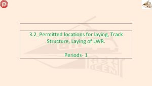3 2Permitted locations for laying Track Structure Laying