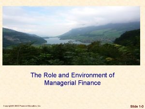 The Role and Environment of Managerial Finance Copyright