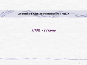 Laboratorio di Applicazioni Informatiche II mod A HTML