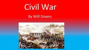 Civil War By Will Downs The Civil War