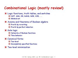 Combinational Logic mostly review z Logic functions truth