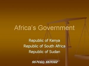 Africas Government Republic of Kenya Republic of South
