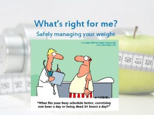 Whats right for me Safely managing your weight