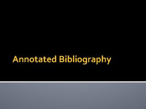 Annotated Bibliography Your Annotated Bibliography 10 12 sources