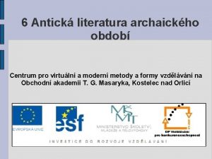 6 Antick literatura archaickho obdob Centrum pro virtuln