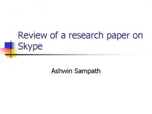 Review of a research paper on Skype Ashwin