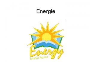 Energie energie energie prce jednotka energie je joule