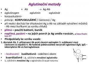 Aglutinan metody Ag Ab AgAb aglutinogen aglutinin aglutint
