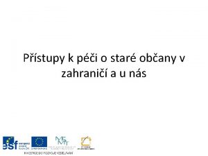 Pstupy k pi o star obany v zahrani