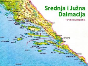 Srednja i Juna Dalmacija Turistika geografija Srednja Dalmacija