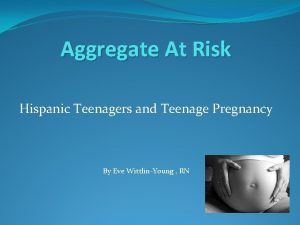 Hispanic cultural views on teenage pregnancy