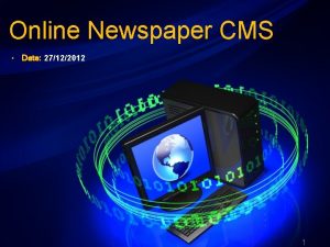 Online Newspaper CMS Date 27122012 1 Contents Introduction