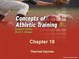 Chapter 18 Thermal Injuries Thermal Injuries Temperaturerelated health