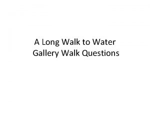 A Long Walk to Water Gallery Walk Questions