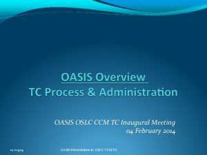 OASIS OSLC CCM TC Inaugural Meeting 04 February