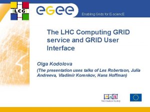 Enabling Grids for Escienc E The LHC Computing