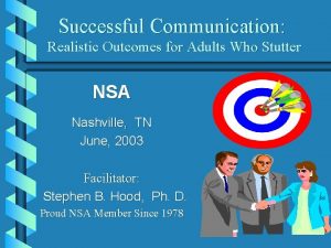 Successful Communication Realistic Outcomes for Adults Who Stutter