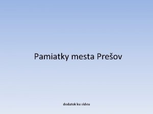Pamiatky mesta Preov dodatok ku videu Kalvria Preovsk