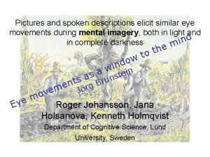 Pictures and spoken descriptions elicit similar eye movements