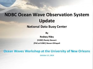 NDBC Ocean Wave Observation System Update National Data