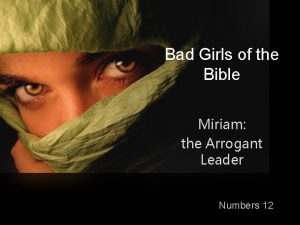 Bad Girls of the Bible Miriam the Arrogant