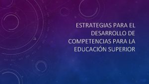 ESTRATEGIAS PARA EL DESARROLLO DE COMPETENCIAS PARA LA