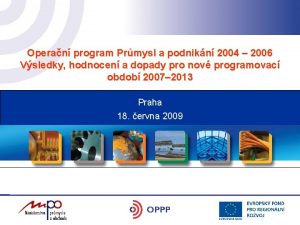 Operan program Prmysl a podnikn 2004 2006 Vsledky