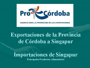 Exportaciones de la Provincia de Crdoba a Singapur