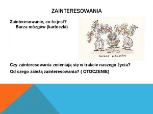 ZAINTERESOWANIA Zainteresowanie co to jest Burza mzgw karteczki