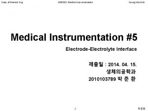 Dept of Biomed Eng BME 302 Medical Instrumentation