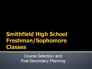 Smithfield High School FreshmanSophomore Classes Course Selection and