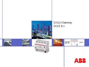 DALIGateway DGS 8 1 ABB STOTZKONTAKT Gmb H