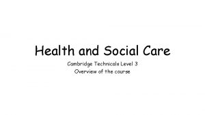 Cambridge technicals level 3 health and social care unit 2