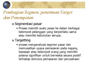 Pembagian Segmen penentuan Target dan Penempatan Segmentasi pasar