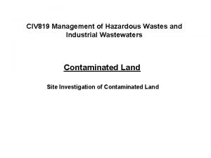 CIV 819 Management of Hazardous Wastes and Industrial