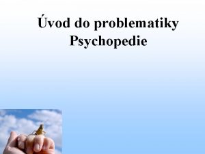 vod do problematiky Psychopedie vod do psychopedie Terminologie