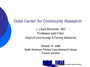 Duke Center for Community Research J Lloyd Michener