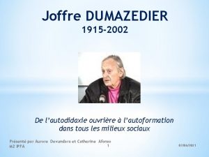 Joffre DUMAZEDIER 1915 2002 De lautodidaxie ouvrire lautoformation