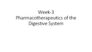 Week3 Pharmacotherapeutics of the Digestive System Salivary stimulants