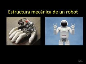 Estructura mecnica de un robot 111 Estructura mecnica