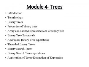 Module 4 Trees Introduction Terminology Binary Trees Properties