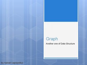 Graph Another one of Data Structure By Apiwat