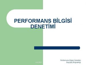 PERFORMANS BLGS DENETM 4 6 2021 Performans Bilgisi