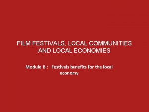 FILM FESTIVALS LOCAL COMMUNITIES AND LOCAL ECONOMIES Module